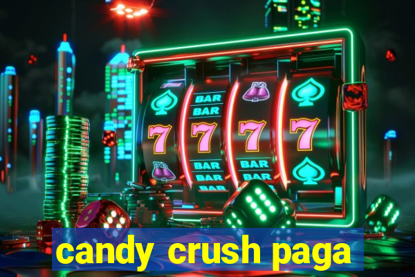 candy crush paga